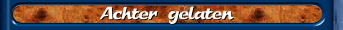 Achter gelaten
